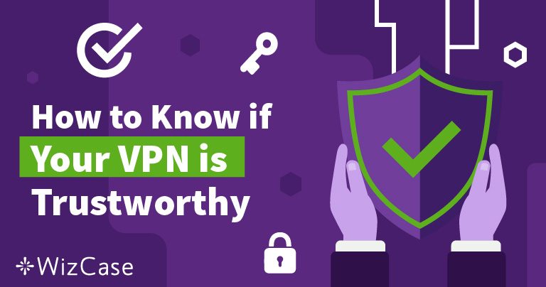 Hvordan Kan Du Vite Om Du Kan Stole På Din VPN?
