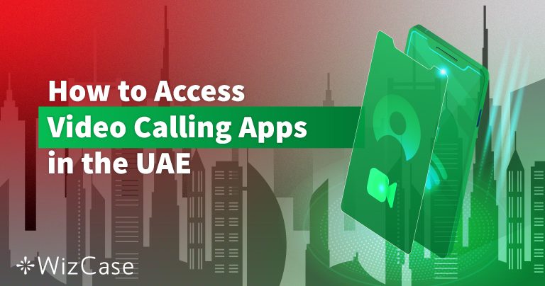 Best VPNs for Video Calling Apps in the UAE in 2026